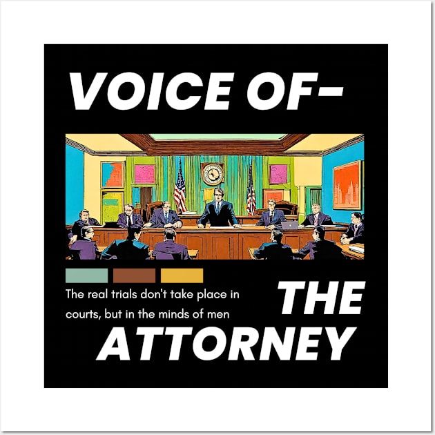 Voice of the Attorney Wall Art by DystoTown